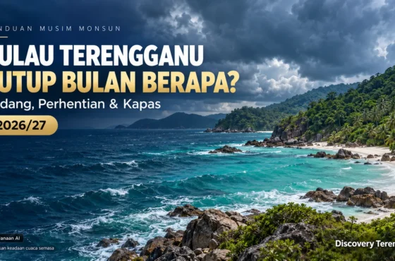 Pulau Terengganu Tutup Bulan Berapa? Panduan 2026/27